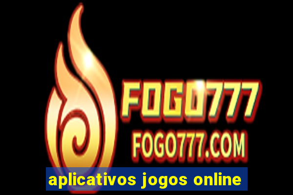 aplicativos jogos online